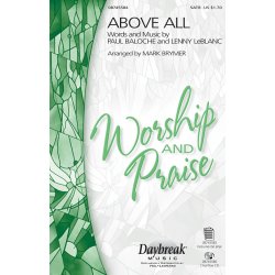 BALOCHE PAUL/LEBLANC LENNY ABOVE ALL (BRYMER MARK) SATB CHORAL