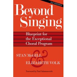 Beyond Singing : Blueprint for the Exceptional Choral Program