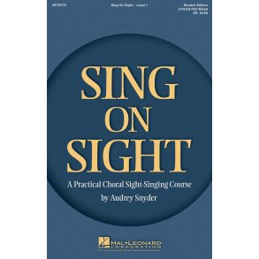 Sing on Sight : A Practical Choral Sight-Singing Course