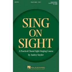 Sing on Sight : A Practical Choral Sight-Singing Course