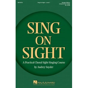 Sing on Sight : A Practical Choral Sight-Singing Course