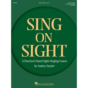 Sing on Sight : A Practical Choral Sight-Singing Course