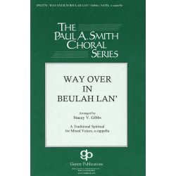 WAY OVER IN BEULAH LAN' (GIBBS STACEY) SATB DV A CAPPELLA CHORAL