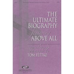 BALOCHE/LEBLANC THE ULTIMATE BIOGRAPHY FEAT ABOVE ALL (FETTKE) SATB