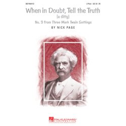 When in Doubt, Tell the Truth : No. 3 from Three Mark Twain Settings