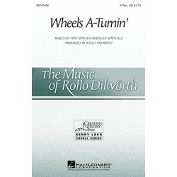 WHEELS A-TURNING (ARR ROLLO DILWORTH) 2 PART CHORAL SHEET