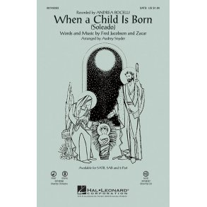 WHEN A CHILD IS BORN SOLEADO (SNYDER AUDREY) SATB CHORAL