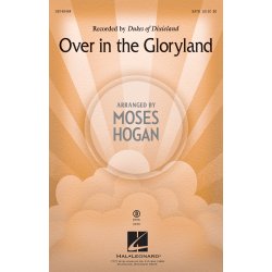 DUKES OF DIXIELAND OVER IN THE GLORYLAND (ARR HOGAN MOSES) SATB CHOR