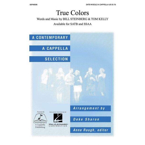 STEINBERG/KELLY TRUE COLORS (ARR SHARON DEKE) SATB A CAPPELLA CHORAL