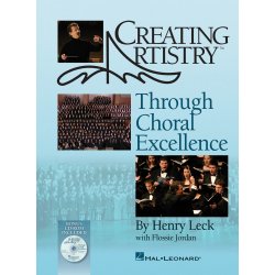LECK/JORDAN CREATING ARTISTRY THROUGH CHORAL EXCELLENCE HB BOOK/CDROM