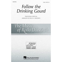FOLLOW THE DRINKING GOURD (ARR DILWORTH ROLLO) 2 PART CHORAL
