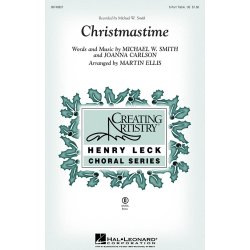MICHAEL W. SMITH CHRISTMASTIME (ARR MARTIN ELLIS) 3-PART TREBLE CHORAL
