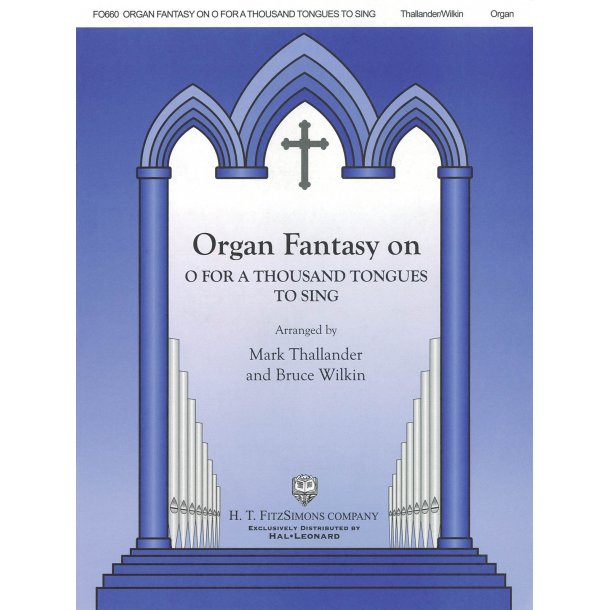 Organ Fantasy On O For A Thousand Tongues To Sing