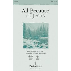 Fee Steve All Because Of Jesus (Arr Kingsmore Richard) Satb Choral