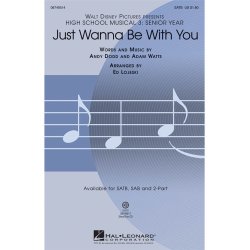 High School Musical 3: Just Wanna Be With You (SATB)