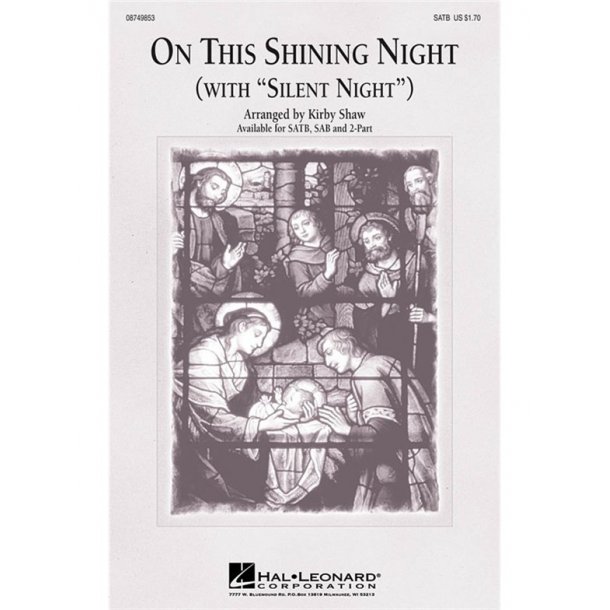 SHAW KIRBY ON THIS SHINING NIGHT SATB CHORAL
