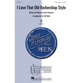 Pedersen Einar I Love That Old Barbershop Style (Hicks Val) Ttbb Chor