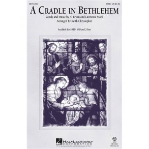 A CRADLE IN BETHLEHEM (CHRISTOPHER KEITH) SATB CHORAL