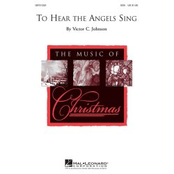 JOHNSON VICTOR TO HEAR THE ANGELS SING SSA CHORAL