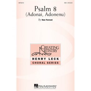 FORREST DAN PSALM 8 ADONAI ADONENU (ED LECK HENRY) SSA CHOR