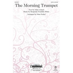 WHITE/LELAND THE MORNING TRUMPET (ARR PETHEL STAN) SATB CHORAL
