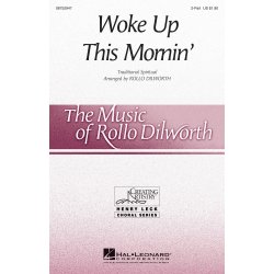 WOKE UP THIS MORNIN' (DILWORTH KEN) 2 PART CHORAL