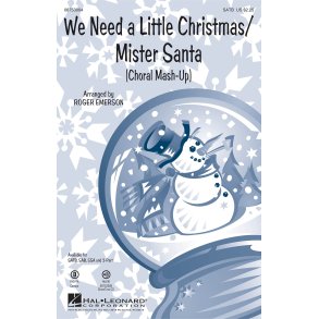 We Need a Little Christmas/Mister Santa : Choral Mash-up