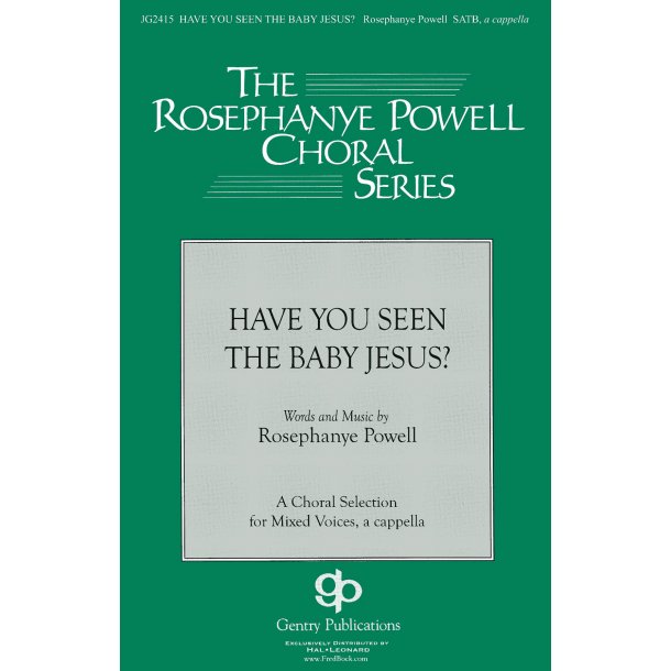 Rosephanye Powell: Have You Seen The Baby Jesus (SATB)