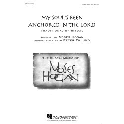My Soul's Been Anchored In The Lord (Hogan/Eklund) Ttbb Choral