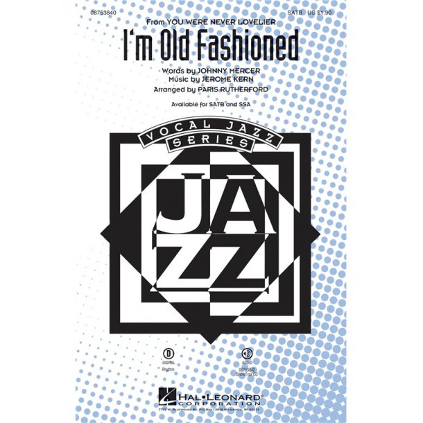 KERN JEROME & MERCER JOHNNY I'M OLD FASHIONED (RUTHERFORD PARIS) SATB