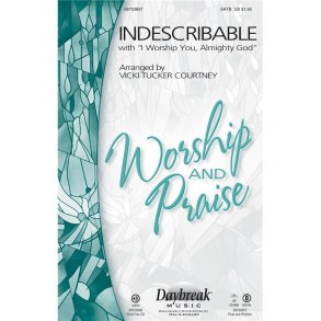 Indescribable (Courtney) Satb Chor