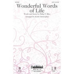 BLISS PHILIP WONDERFUL WORDS OF LIFE (ARR CHRISTOPHER KEITH) SATB CHOR