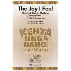 The Joy I Feel An East African Medley (Gregory Tim) 2pt/Solo A Capp