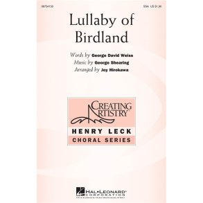 SHEARING/WEISS LULLABY OF BIRDLAND (ARR HIROKAWA JOY ONDRA) SSA CHORAL