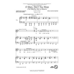 O MARY DON'T YOU WEEP TELL MARTHA NOT TO MOURN (DILWORTH) SSA CHORAL