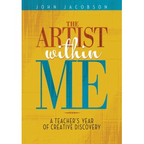 The Artist Within Me : A Teacher's Year of Creative Rediscovery