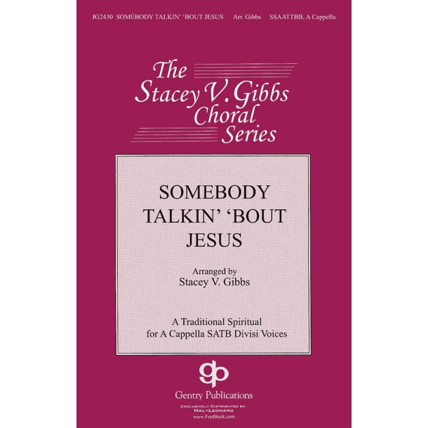 SOMEBODY TALKIN' 'BOUT JESUS (ARR GIBBS STACEY) SSAATTBB A CAPP CHORAL