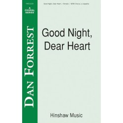 Dan Forrest: Good Night, Dear Heart (SATB)