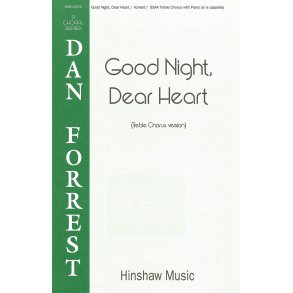 Dan Forrest: Good Night, Dear Heart