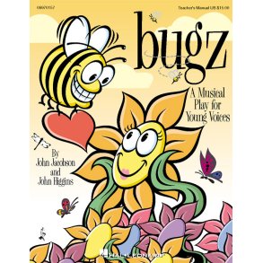 Bugz (teacher ed) : A Musical Play for Young Voices