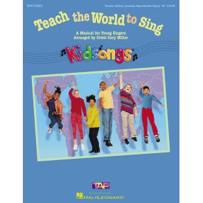 Teach the World to Sing (teacher ed) : A KidSongs Musical