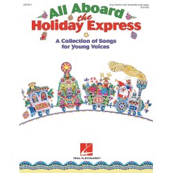 All Aboard the Holiday Express : A Collection of Songs for Young Voices