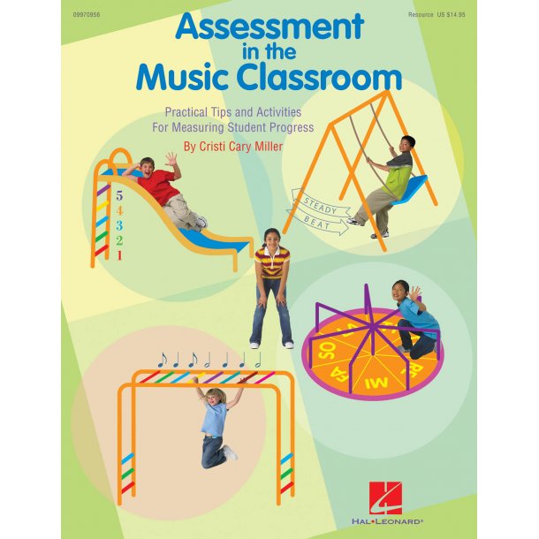 Assessment in the Music Classroom : Practical Tips and Activities for Measuring Student Progress