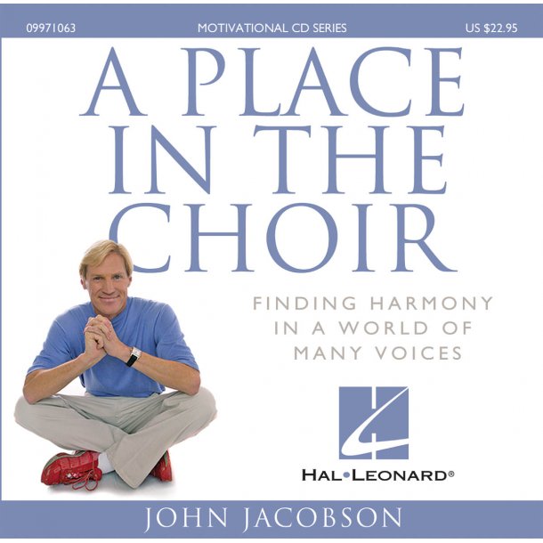 A Place in the Choir : Finding Harmony in a World of Many Voices