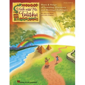 Walk With Me, Tulitha : Story and Songs of Learning, Discovery and Meeting Life's Challenges