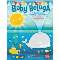Baby Beluga: A Musical Revue Featuring Songs By Raffi (Teacher's Edition)