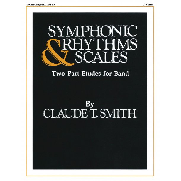 Symphonic Rhythms & Scales : Two-Part Etudes for Band and Orchestra Trombone/Baritone B.C.