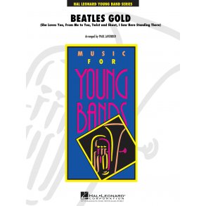 Beatles Gold : She Loves You, From Me To You, Twist And Shout, I Saw Her Standing There