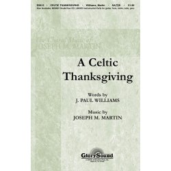 J. PAUL WILLIAMS & JOSEPH MARTIN A CELTIC THANKSGIVING SATB CHORAL