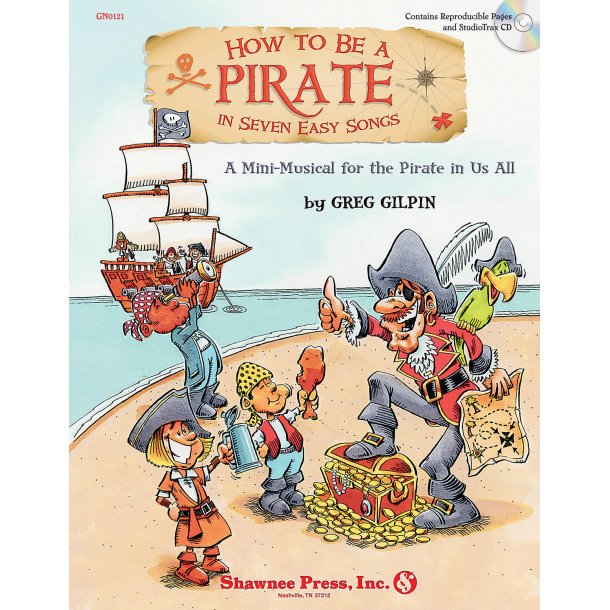Greg Gilpin: How To Be A Pirate In Seven Easy Songs (Book/CD)